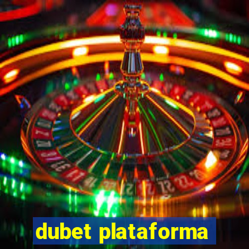 dubet plataforma